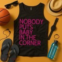 Nobody Puts Baby In The Corner Tank Top thumb 4