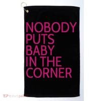 Nobody Puts Baby In The Corner Golf Towel thumb 0