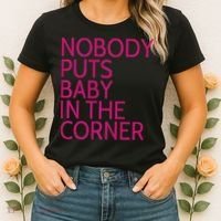 Nobody Puts Baby In The Corner Women's T-Shirt thumb 2