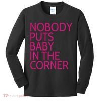 Nobody Puts Baby In The Corner Kids Long Sleeve Shirt thumb 0
