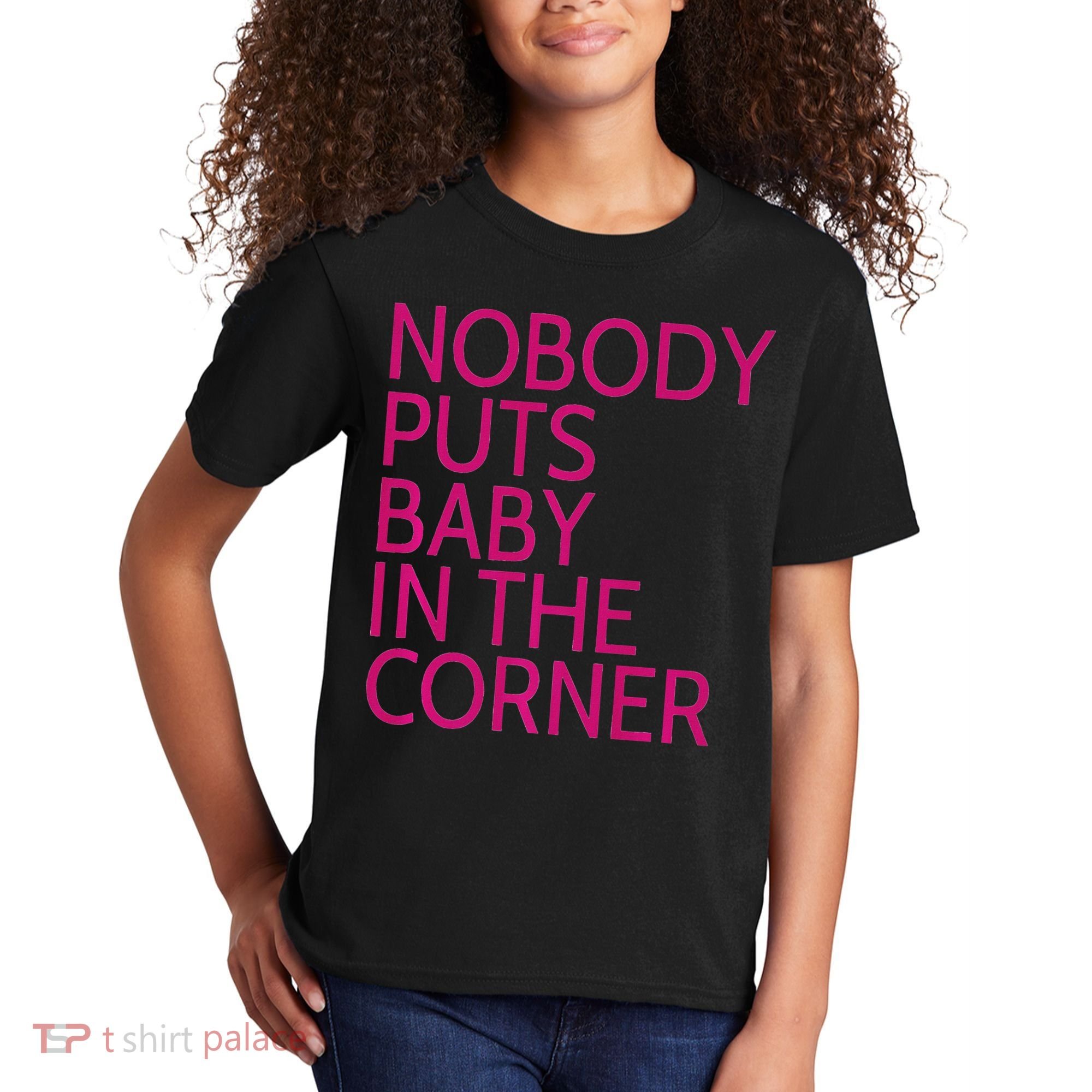 Nobody Puts Baby In The Corner Kids T-Shirt