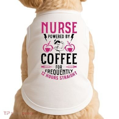Nurse Powered By Coffee For Frequently 12 Hours Straight Doggie Tank