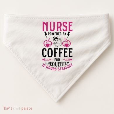 Nurse Powered By Coffee For Frequently 12 Hours Straight USA-Made Doggie Bandana
