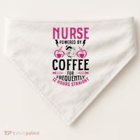 Nurse Powered By Coffee For Frequently 12 Hours Straight USA-Made Doggie Bandana thumb 0
