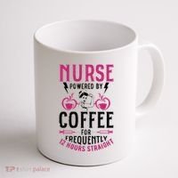 Nurse Powered By Coffee For Frequently 12 Hours Straight Coffee Mug thumb 1