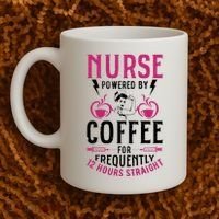 Nurse Powered By Coffee For Frequently 12 Hours Straight Coffee Mug thumb 2