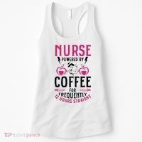 Nurse Powered By Coffee For Frequently 12 Hours Straight Women's Tank Top thumb 0