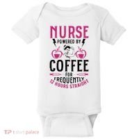 Nurse Powered By Coffee For Frequently 12 Hours Straight Baby Bodysuit thumb 0
