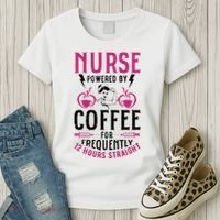 Nurse Powered By Coffee For Frequently 12 Hours Straight Women's T-Shirt thumb 3