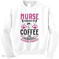 Nurse Powered By Coffee For Frequently 12 Hours Straight Kids Sweatshirt thumb 0