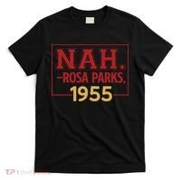 Nah.rosa Parks,1955 Black History Month African American T-Shirt thumb 0