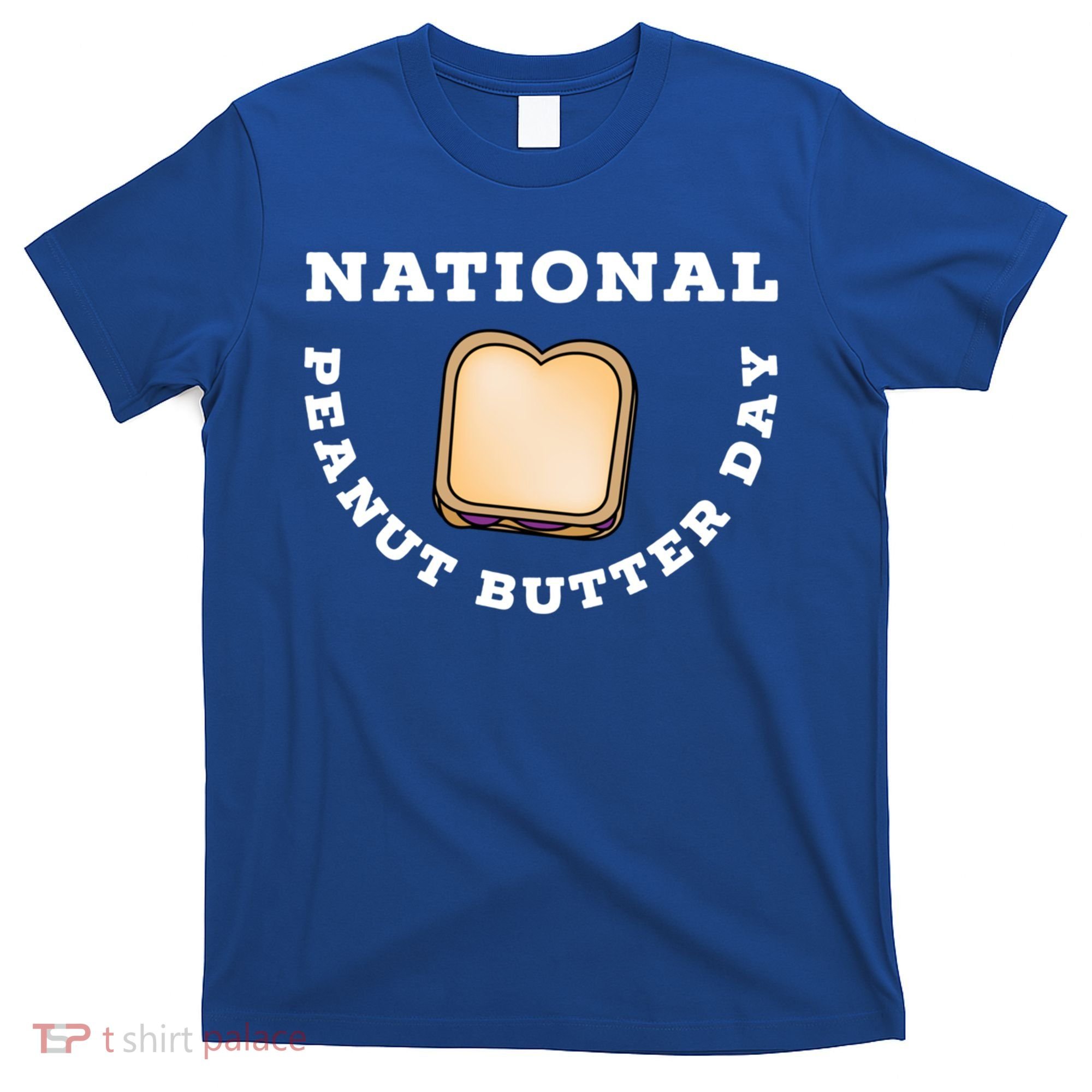 National Peanut Butter Day Peanut Butter And Jelly Sandwich Meaningful Gift T-Shirt