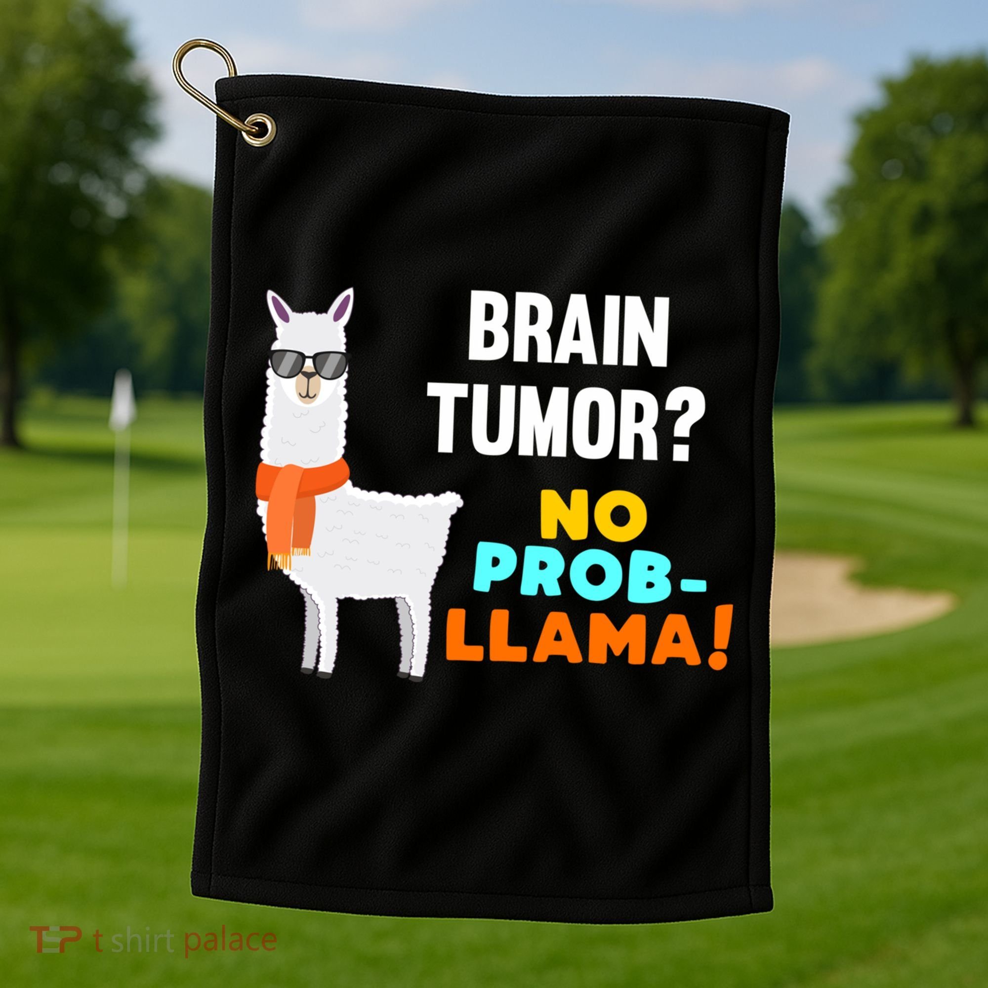 No Probgiftllama Brain Tumor Survivor Recovery Get Well Funny Gift Cool Gift Golf Towel