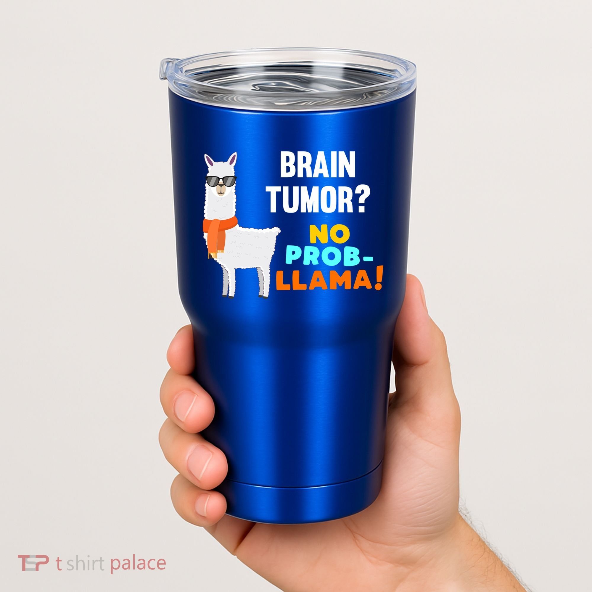 No Probgiftllama Brain Tumor Survivor Recovery Get Well Funny Gift Cool Gift Tumbler
