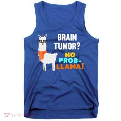 No Probgiftllama Brain Tumor Survivor Recovery Get Well Funny Gift Cool Gift Tank Top