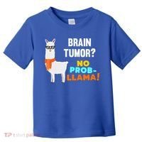 No Probgiftllama Brain Tumor Survivor Recovery Get Well Funny Gift Cool Gift Toddler T-Shirt thumb 0