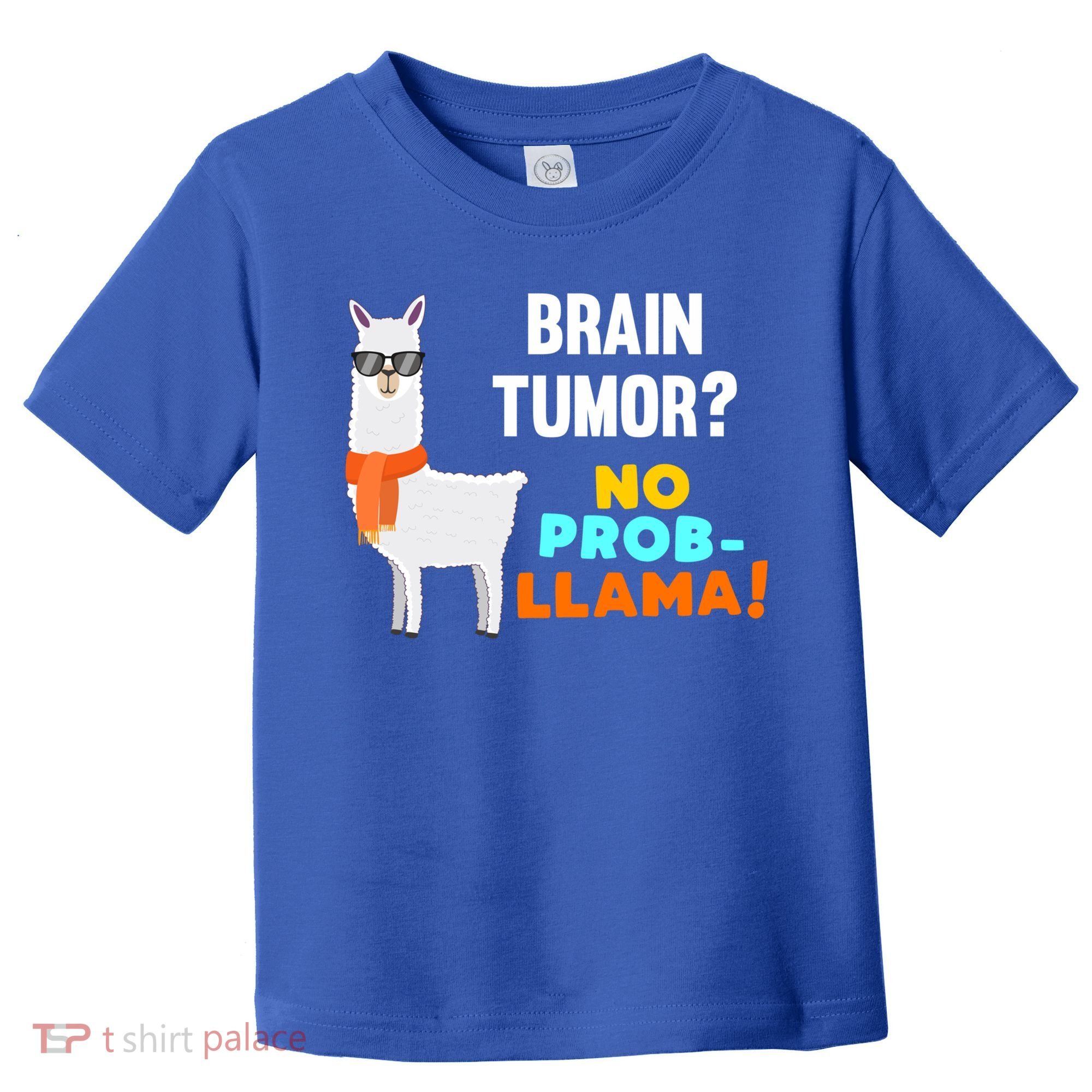 No Probgiftllama Brain Tumor Survivor Recovery Get Well Funny Gift Cool Gift Toddler T-Shirt