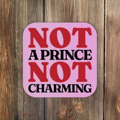 Not Prince Charming Funny Gift For Him Coaster