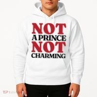 Not Prince Charming Funny Gift For Him Hoodie thumb 2