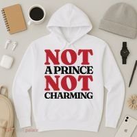 Not Prince Charming Funny Gift For Him Hoodie thumb 3