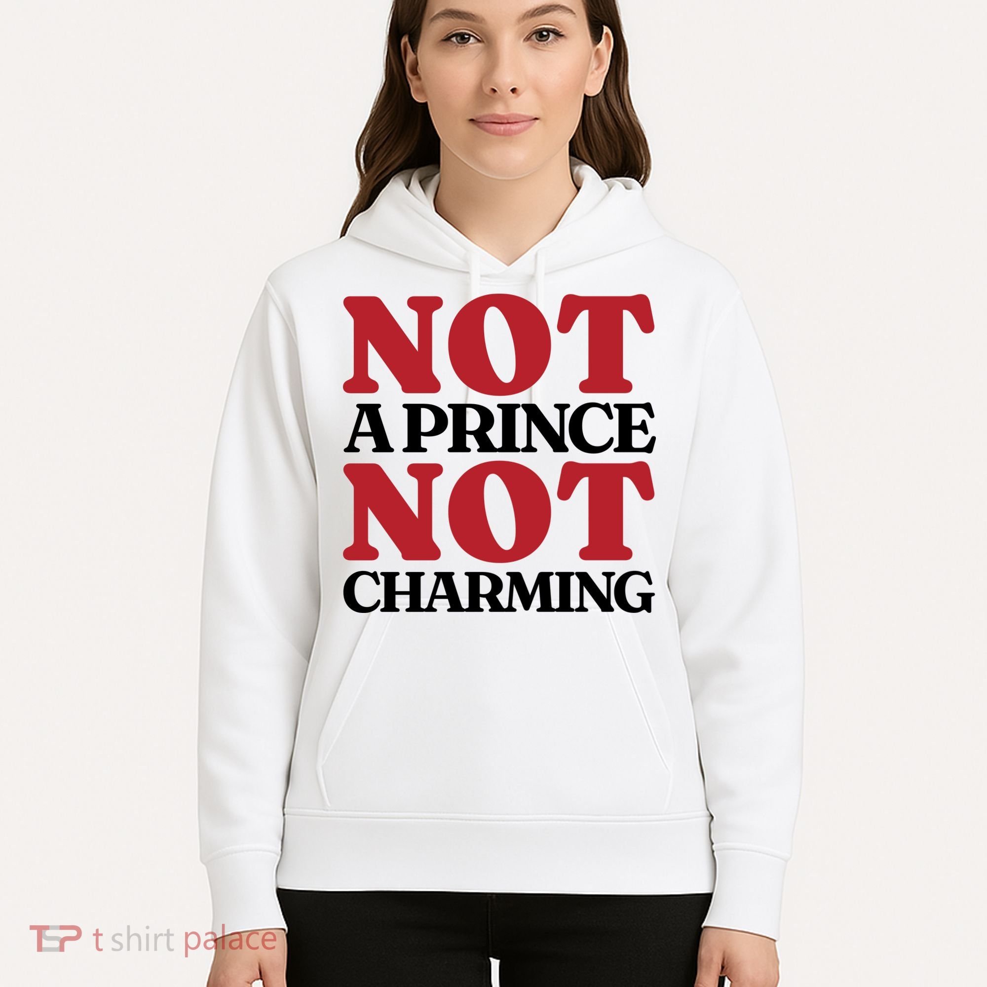 Not Prince Charming Funny Gift For Him Hoodie