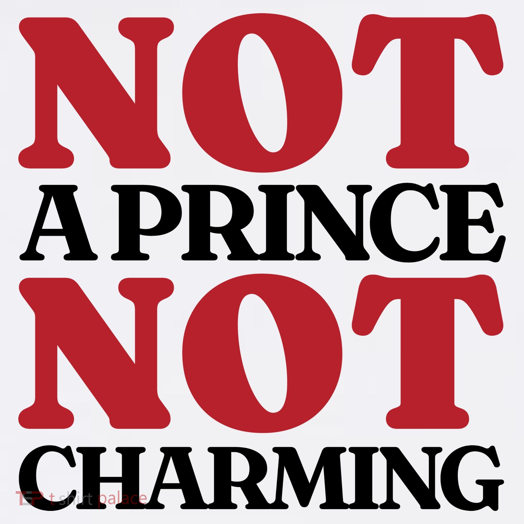 Not Prince Charming Funny Gift For Him Sweatshirt