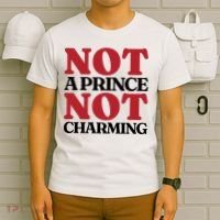 Not Prince Charming Funny Gift For Him T-Shirt thumb 6