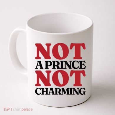 Not Prince Charming Funny Gift For Him Coffee Mug