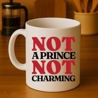 Not Prince Charming Funny Gift For Him Coffee Mug thumb 4