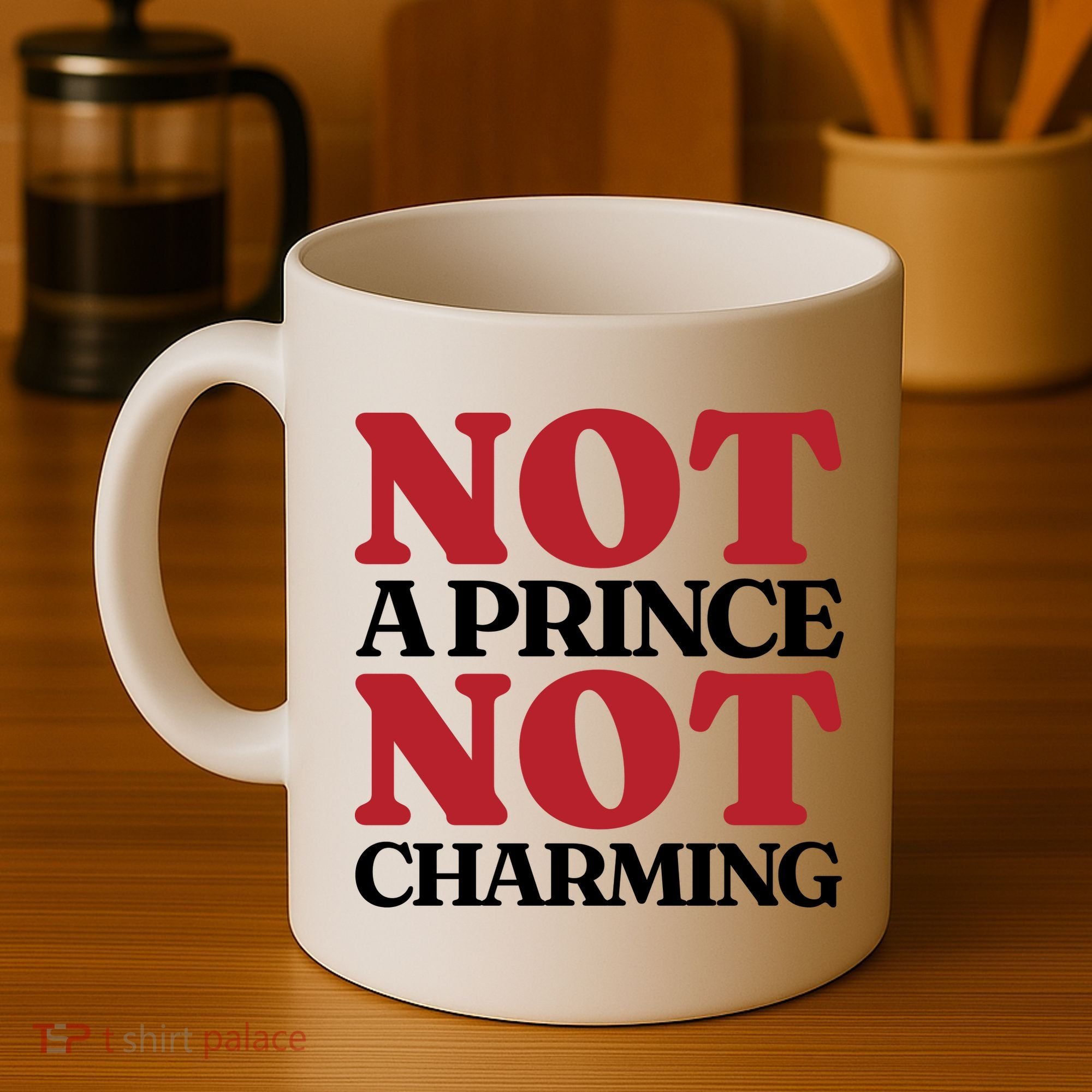 Not Prince Charming Funny Gift For Him Coffee Mug