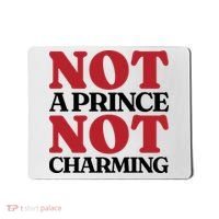 Not Prince Charming Funny Gift For Him Mousepad thumb 0