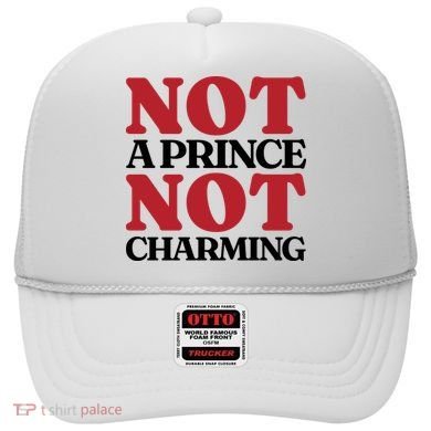 Not Prince Charming Funny Gift For Him Hat