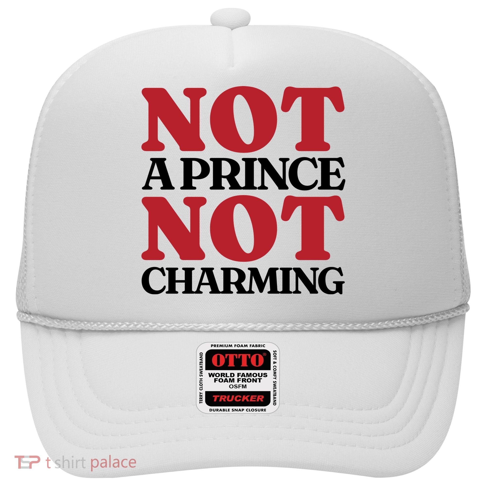 Not Prince Charming Funny Gift For Him Hat