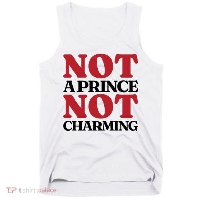 Not Prince Charming Funny Gift For Him Tank Top