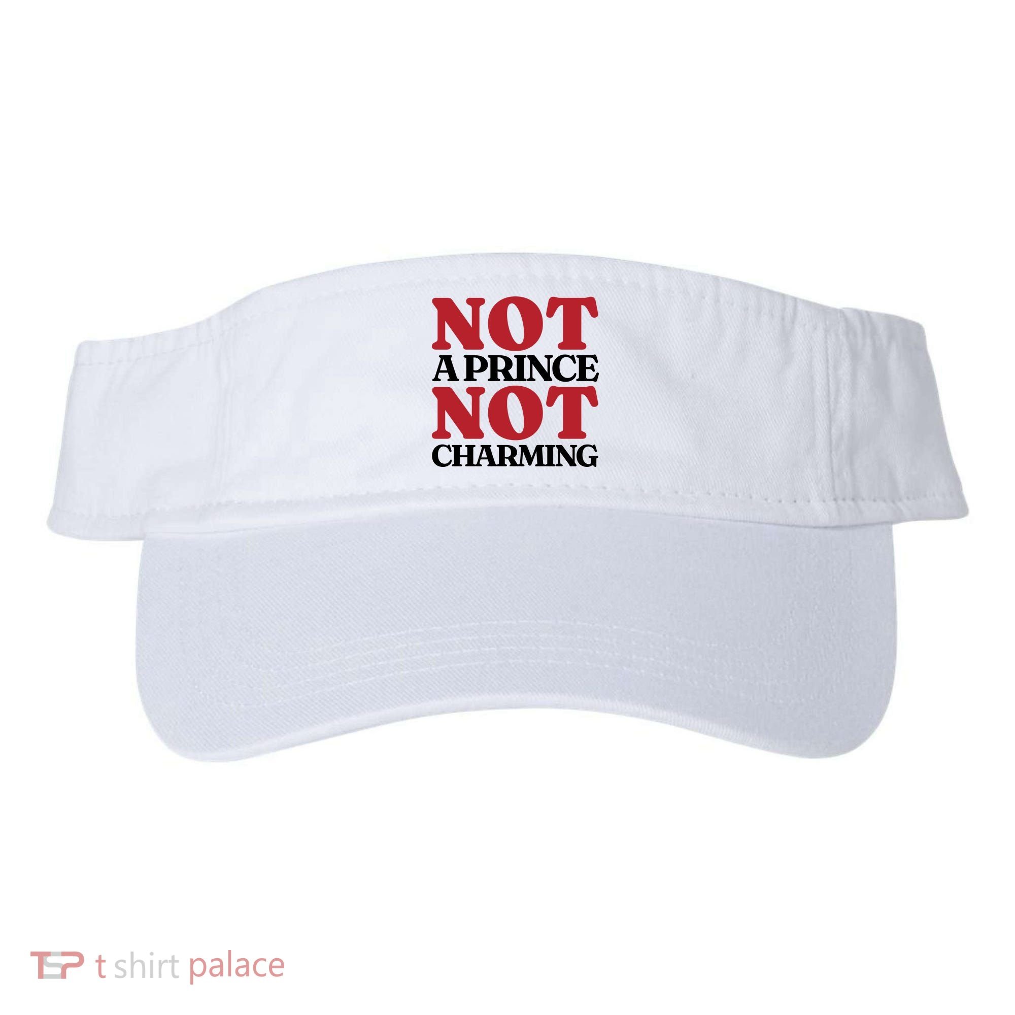 Not Prince Charming Funny Gift For Him Visor