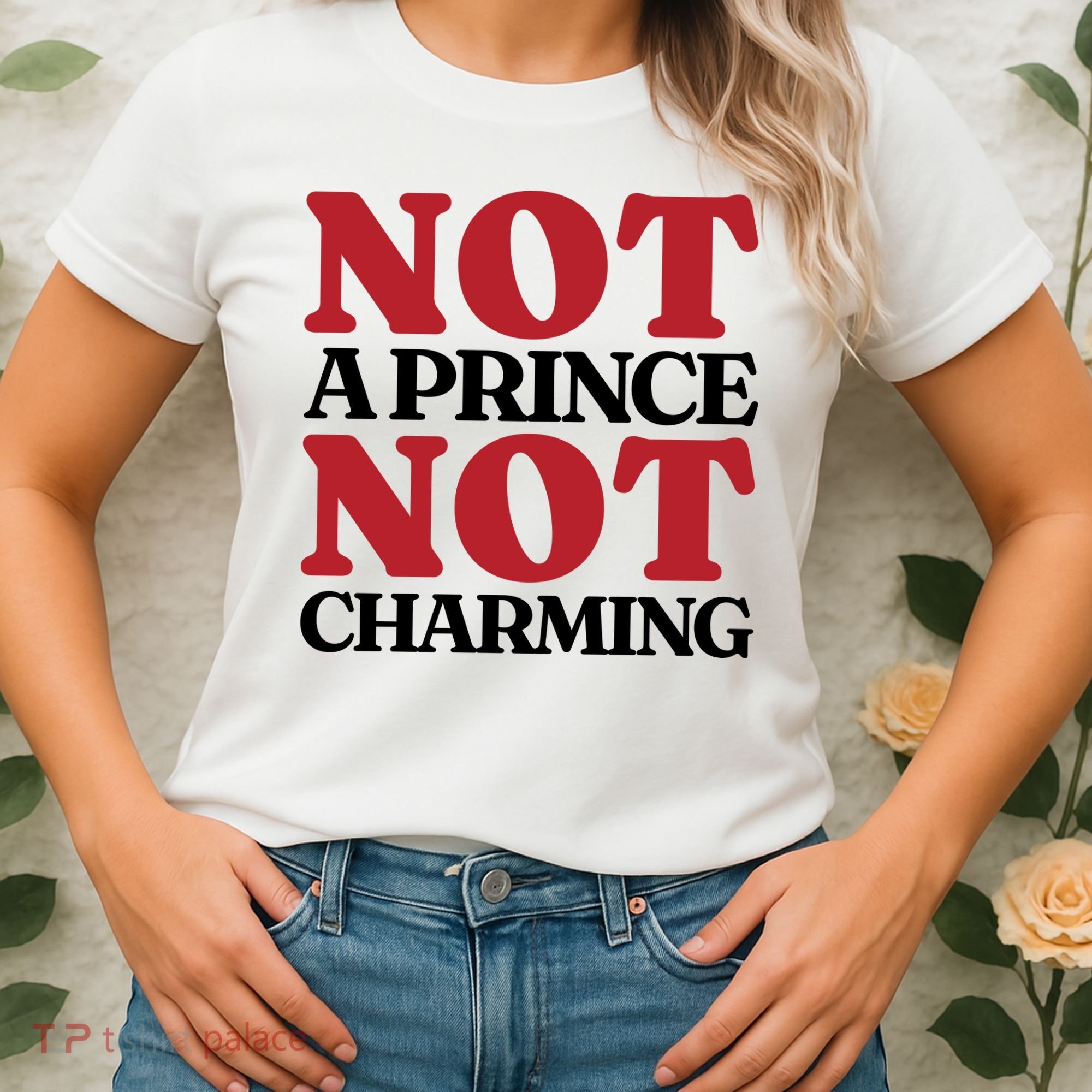 Not Prince Charming Funny Gift For Him Women's T-Shirt