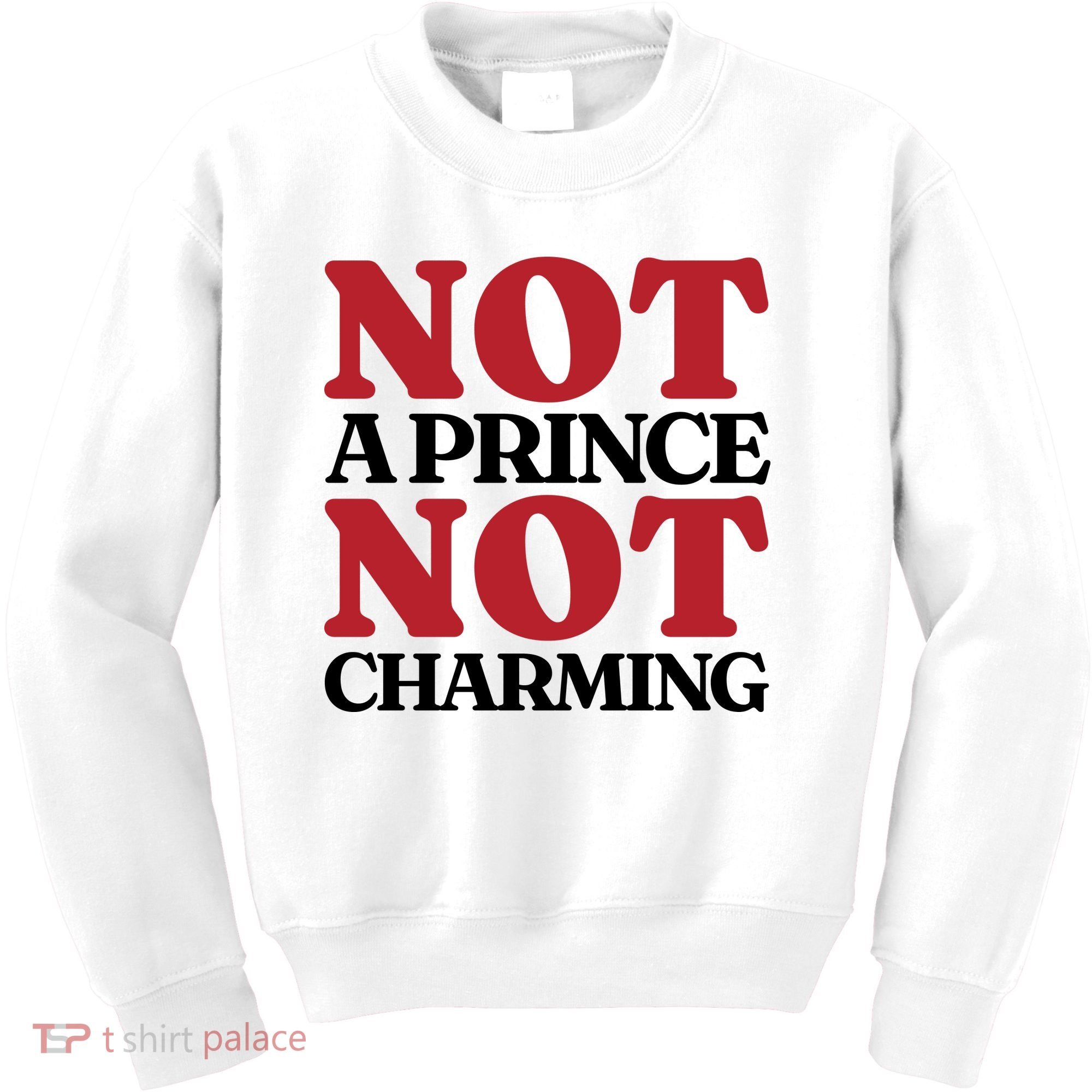 Not Prince Charming Funny Gift For Him Kids Sweatshirt