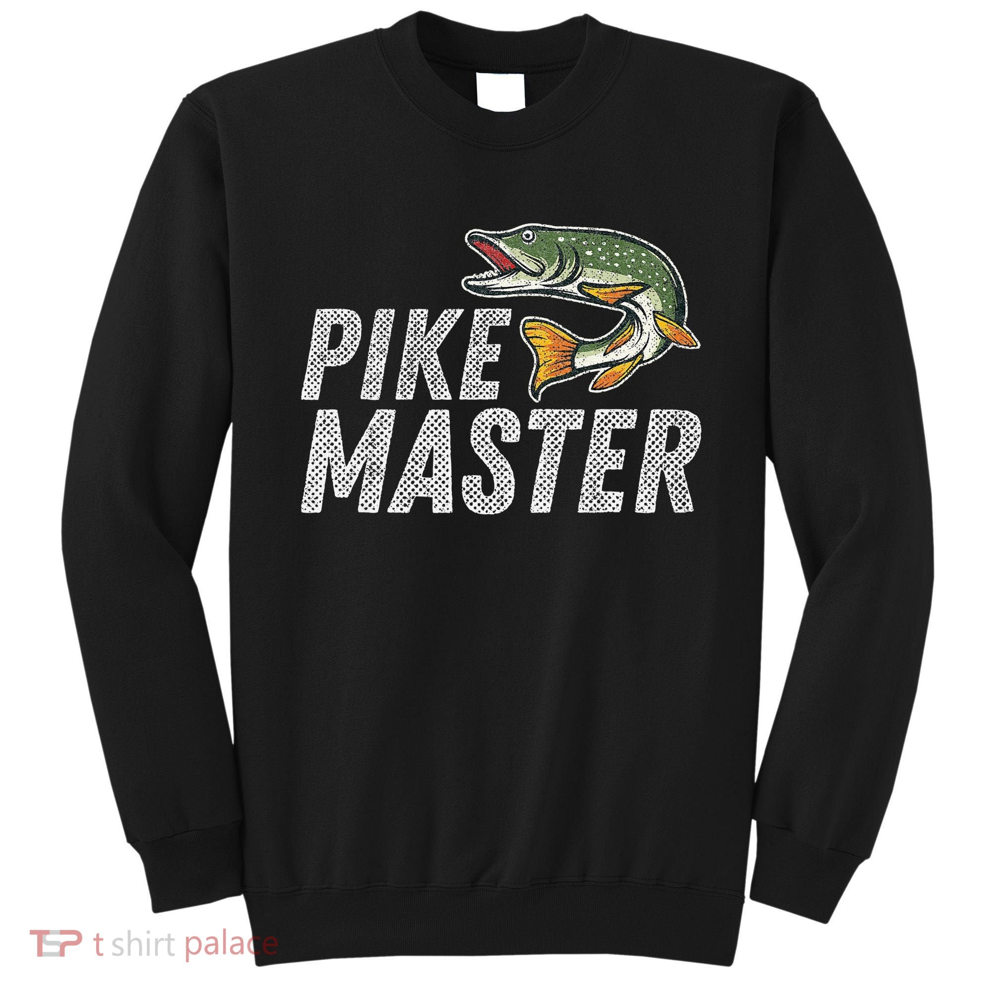 Northern Pike Fishing Gift Pike Master Fishing Sweatshirt