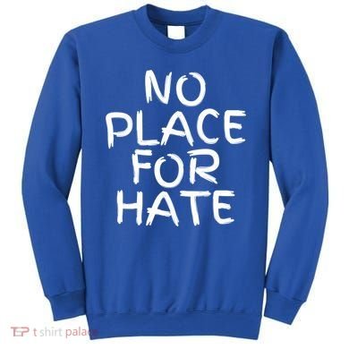 No Place For Hate Gift Sweatshirt