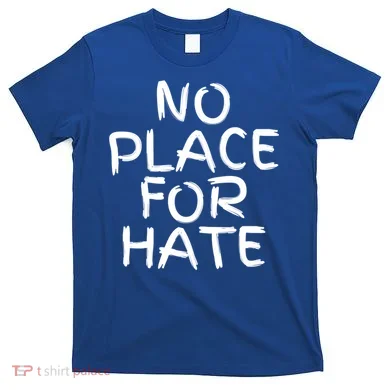 No Place For Hate Gift T-Shirt