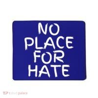 No Place For Hate Gift Mousepad thumb 0