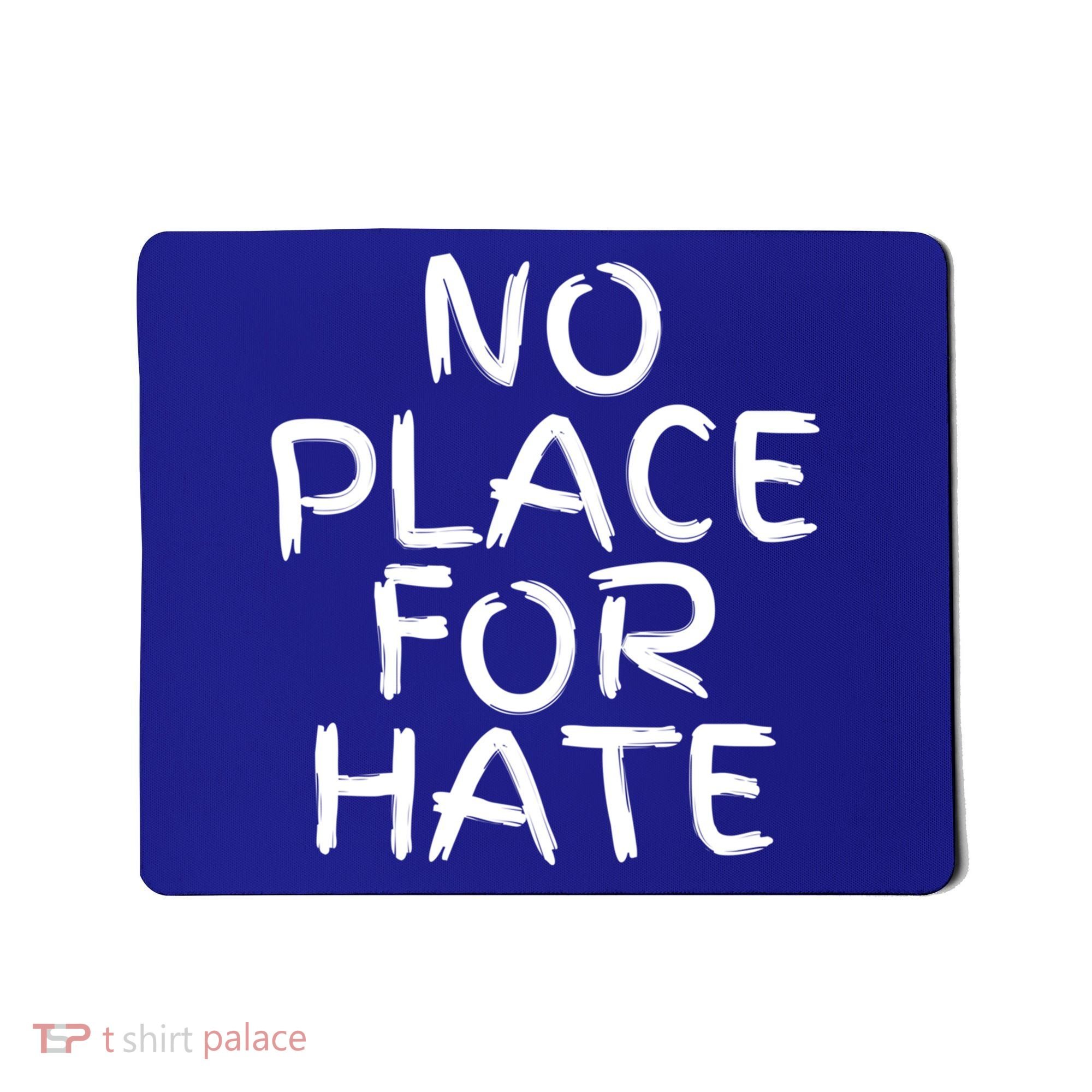 No Place For Hate Gift Mousepad