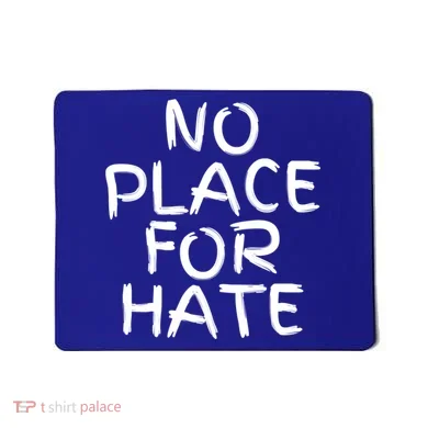 No Place For Hate Gift Mousepad
