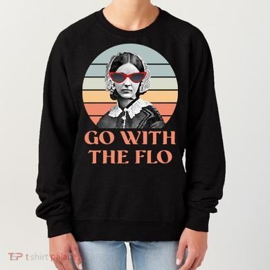 Nurse Practitioner Florence Go With The Flo Women's Sweatshirt