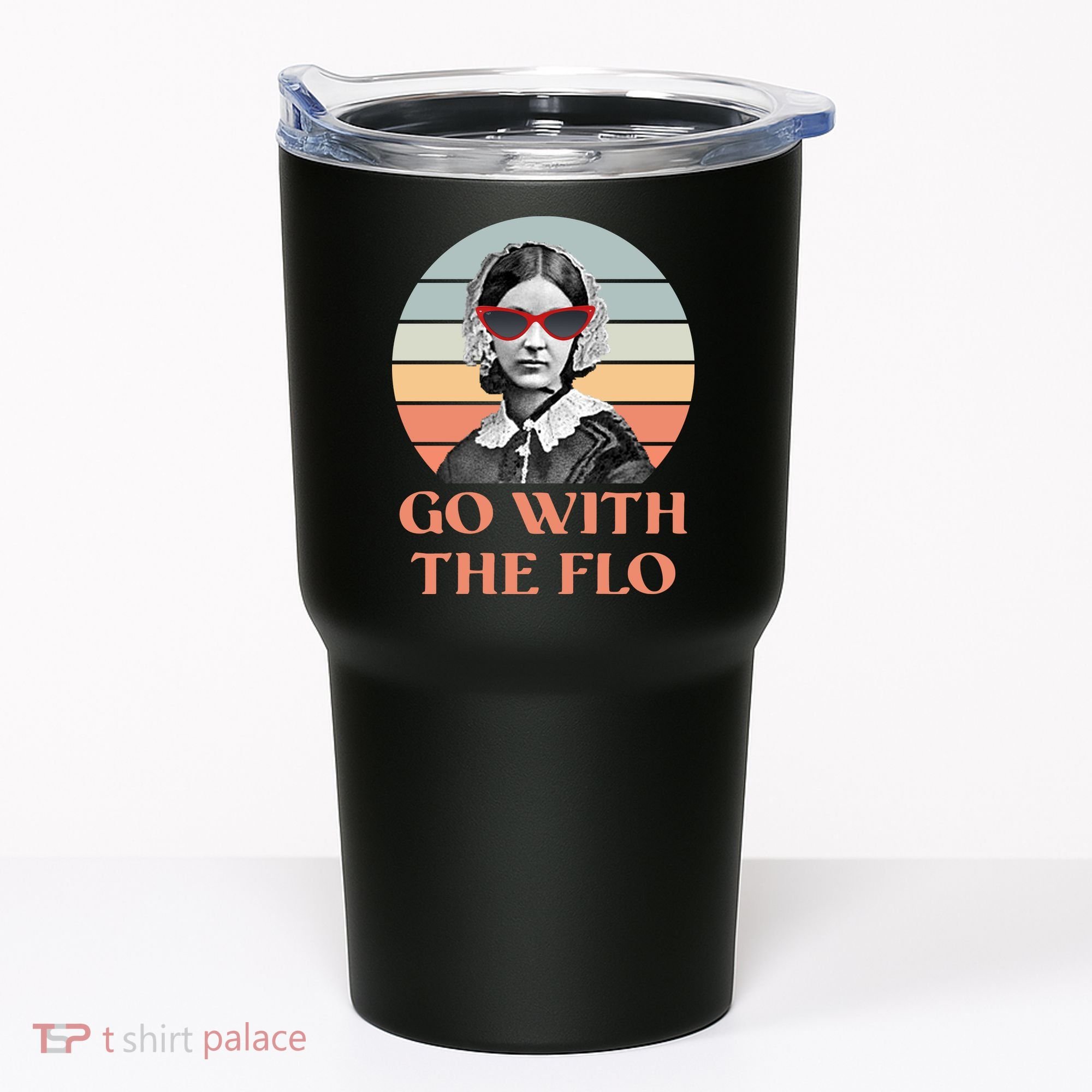 Nurse Practitioner Florence Go With The Flo Tumbler