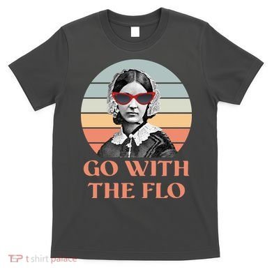 Nurse Practitioner Florence Go With The Flo T-Shirt