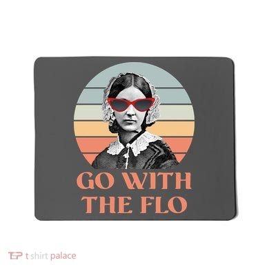 Nurse Practitioner Florence Go With The Flo Mousepad