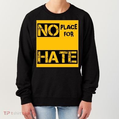 No Place For Hate Women's Sweatshirt