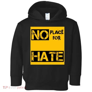 No Place For Hate Toddler Hoodie