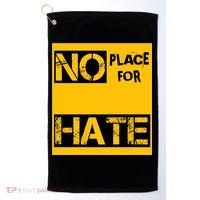No Place For Hate Golf Towel thumb 0